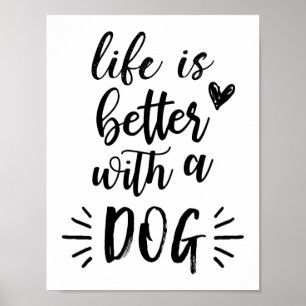 Life Is Better With A Dog Poster