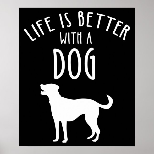 Life Is Better With A Dog Poster (Front)