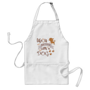 Life is Better With a Dog quote funny chihuahua Adult Apron