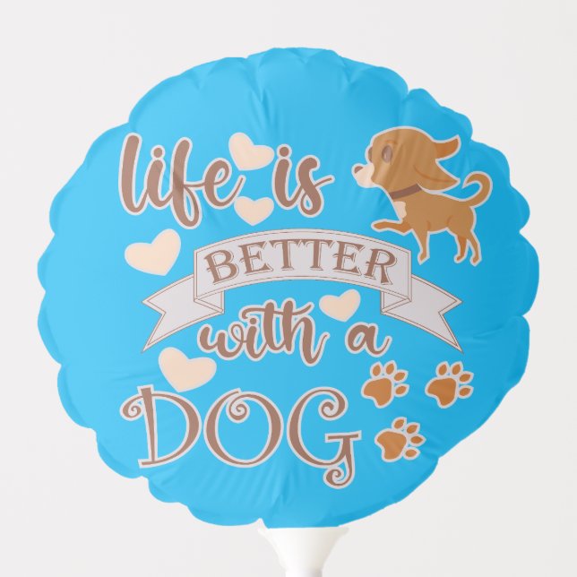 Life is Better With a Dog quote funny chihuahua Balloon (Front)