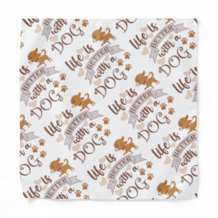 Life is Better With a Dog quote funny chihuahua Bandana