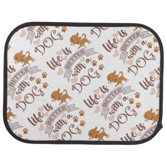 Life is Better With a Dog quote funny chihuahua Car Floor Mat (Rear)
