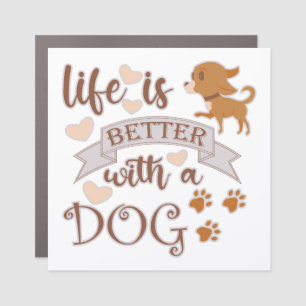 Life is Better With a Dog quote funny chihuahua Car Magnet