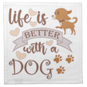 Life is Better With a Dog quote funny chihuahua Cloth Napkin