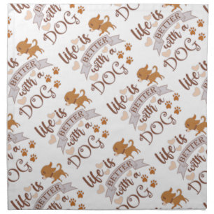 Life is Better With a Dog quote funny chihuahua Cloth Napkin