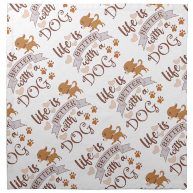 Life is Better With a Dog quote funny chihuahua Cloth Napkin (Front)