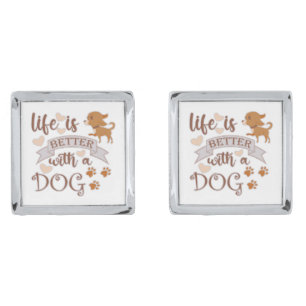 Life is Better With a Dog quote funny chihuahua Cufflinks