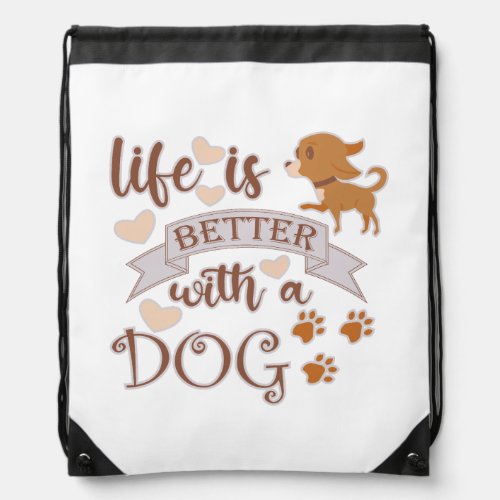 Life is Better With a Dog quote funny chihuahua Drawstring Bag