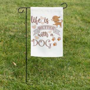 Life is Better With a Dog quote funny chihuahua Garden Flag