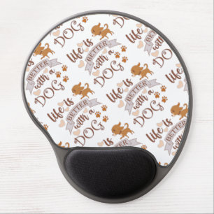 Life is Better With a Dog quote funny chihuahua Gel Mouse Pad