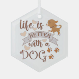 Life is Better With a Dog quote funny chihuahua Glass Ornament