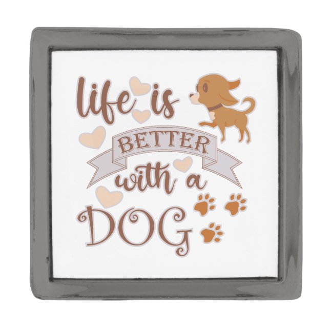 Life is Better With a Dog quote funny chihuahua Gunmetal Finish Lapel Pin (Front)
