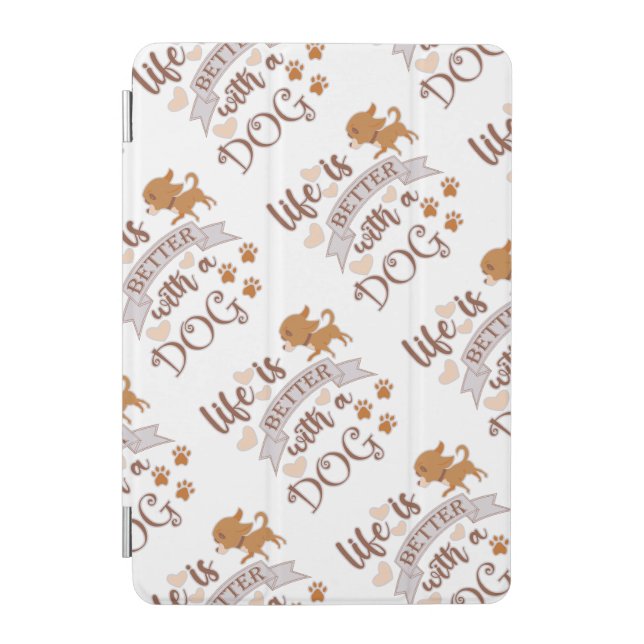 Life is Better With a Dog quote funny chihuahua iPad Mini Cover (Front)