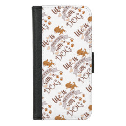 Life is Better With a Dog quote funny chihuahua iPhone 8/7 Wallet Case