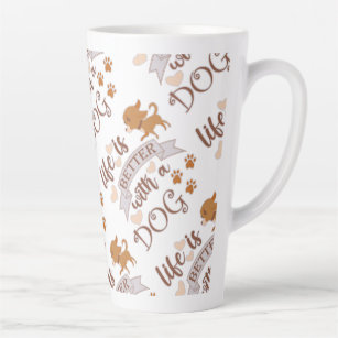 Life is Better With a Dog quote funny chihuahua Latte Mug