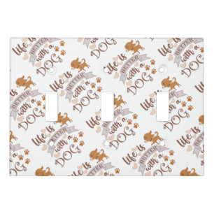 Life is Better With a Dog quote funny chihuahua Light Switch Cover