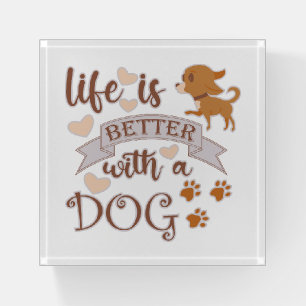 Life is Better With a Dog quote funny chihuahua Paperweight