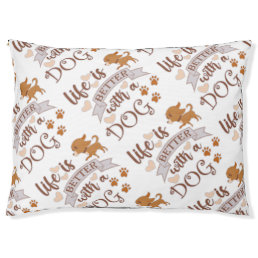 Life is Better With a Dog quote funny chihuahua Pet Bed