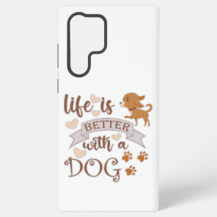 Life is Better With a Dog quote funny chihuahua Samsung Galaxy S22 Ultra Case