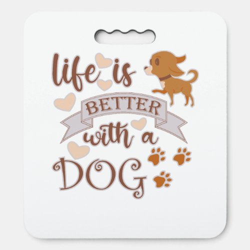 Life is Better With a Dog quote funny chihuahua Seat Cushion