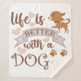 Life is Better With a Dog quote funny chihuahua Sherpa Blanket
