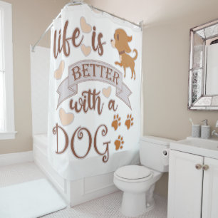 Life is Better With a Dog quote funny chihuahua Shower Curtain