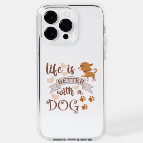 Life is Better With a Dog quote funny chihuahua Speck iPhone 14 Pro Max Case