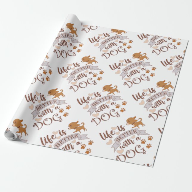 Life is Better With a Dog quote funny chihuahua Wrapping Paper (Unrolled)
