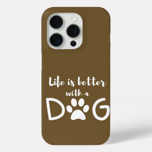 Life Is Better With A Dog Quote iPhone Case