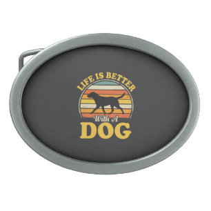 Life Is Better With A Dog Retro Belt Buckle