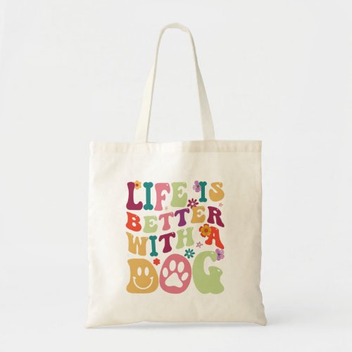 Life is better with a dog retro groovy typography  tote bag