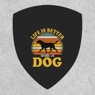 Life Is Better With A Dog Retro Patch