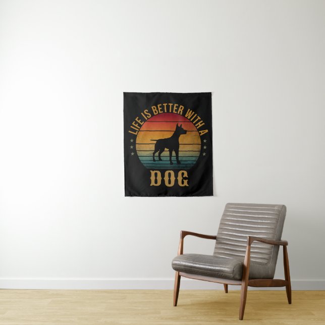 LIFE IS BETTER WITH A DOG  TAPESTRY (In Situ)