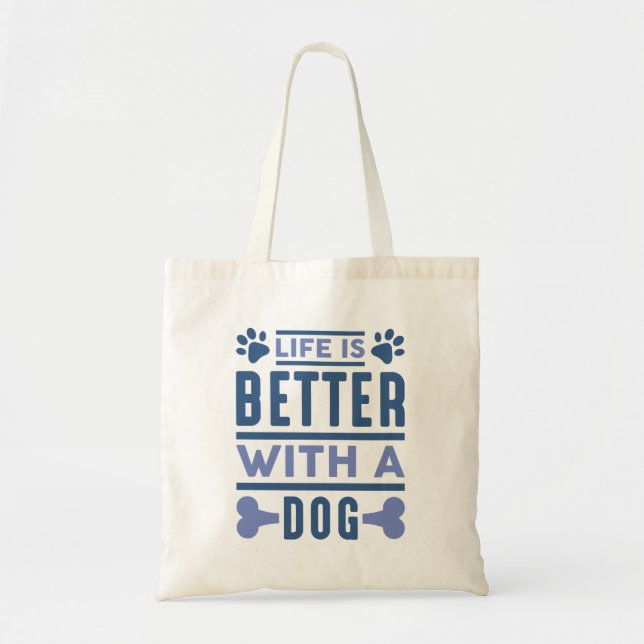 Life Is Better With A Dog Tote Bag (Front)