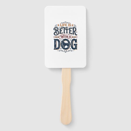 Life Is Better With a Dog Vintage Engraving Design Hand Fan