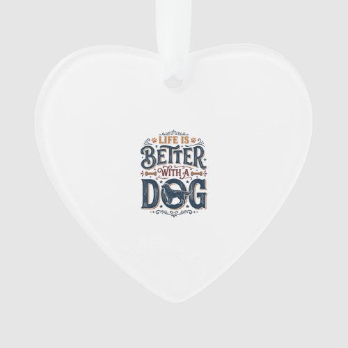 Life Is Better With a Dog Vintage Engraving Design Ornament