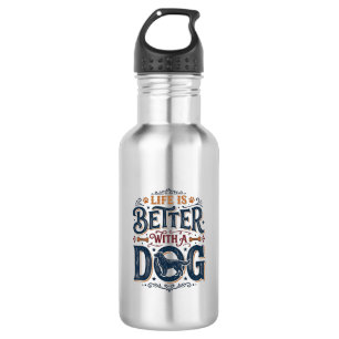 Life Is Better With a Dog Vintage Engraving Design Stainless Steel Water Bottle