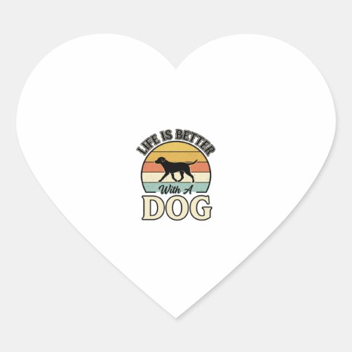 Life Is Better With A Dog Vintage Shirt Design_1 Heart Sticker