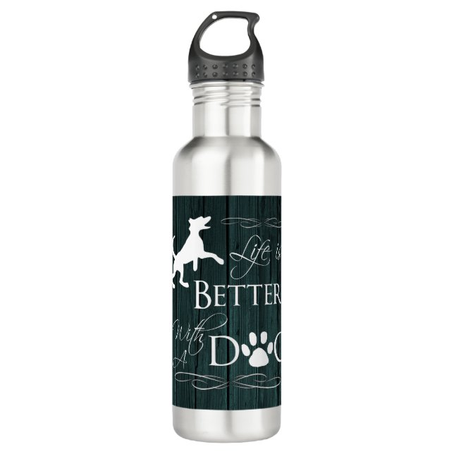 Life is better with a Dog Water Bottle - Teal (Front)