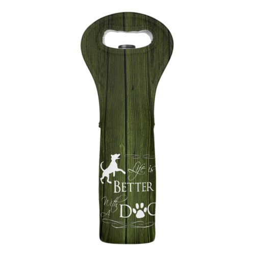 Life is better with a Dog Wine Tote _ Green