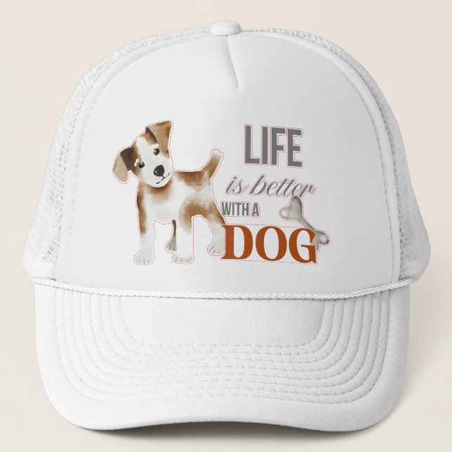 "Life is Better with a Dog" with Terrier Trucker Hat (Front)