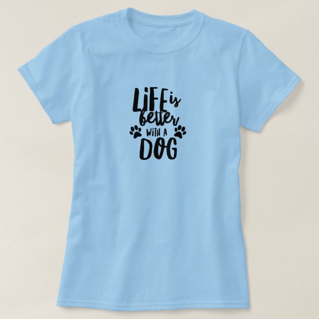 Life is Better With a Dog Women's Basic T-Shirt (Design Front)