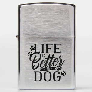 Life is Better With a Dog Zippo Lighter