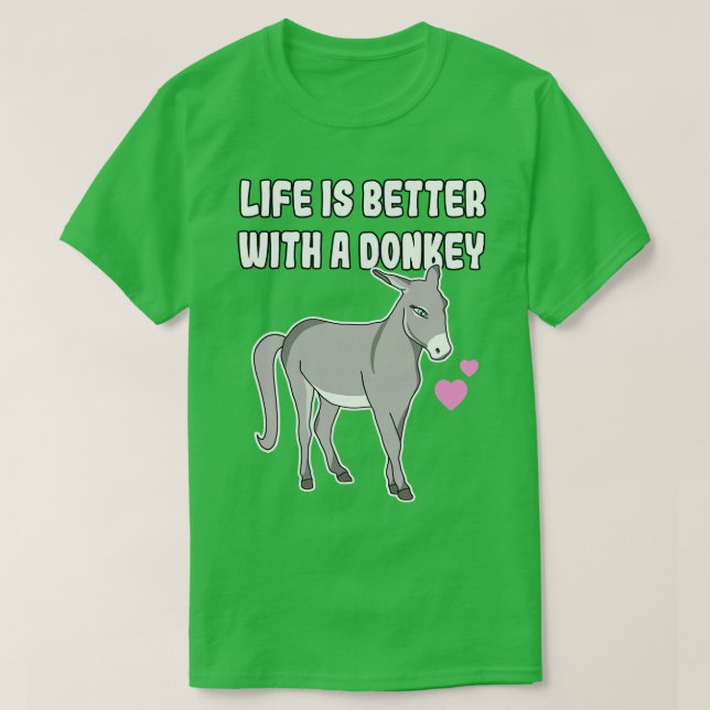 Life Is Better With A Donkey T-Shirt (Design Front)