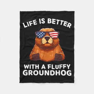 Life Is Better With A Fluffy Groundhog Cute Ground Fleece Blanket