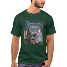 Life is Better With a Frenchie T-Shirt