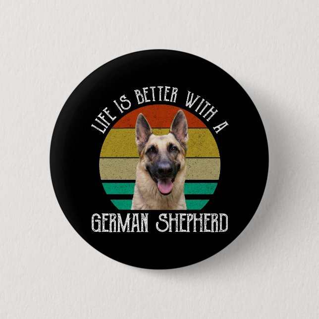 Life Is Better With A German Shepherd Button (Front)