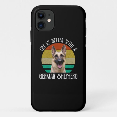 Life Is Better With A German Shepherd iPhone 11 Case