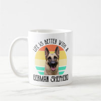 Life Is Better With A German Shepherd Coffee Mug