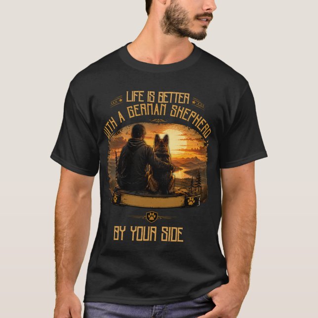 Life Is Better With A German Shepherd Dad Shirt  (Front)